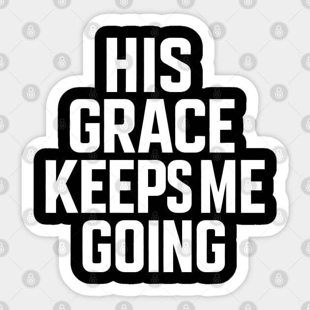 His Grace Keeps Me Going Christian Sticker by Melanie 's Store 2